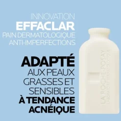 La Roche Posay Effaclar pain dermatologique anti imperfections